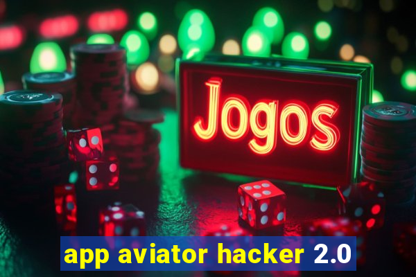 app aviator hacker 2.0